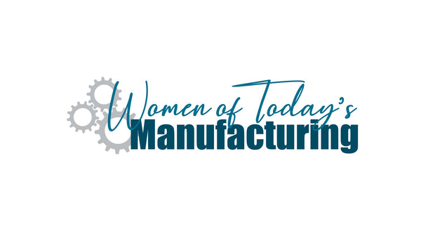 Women of Today's Manufacturing